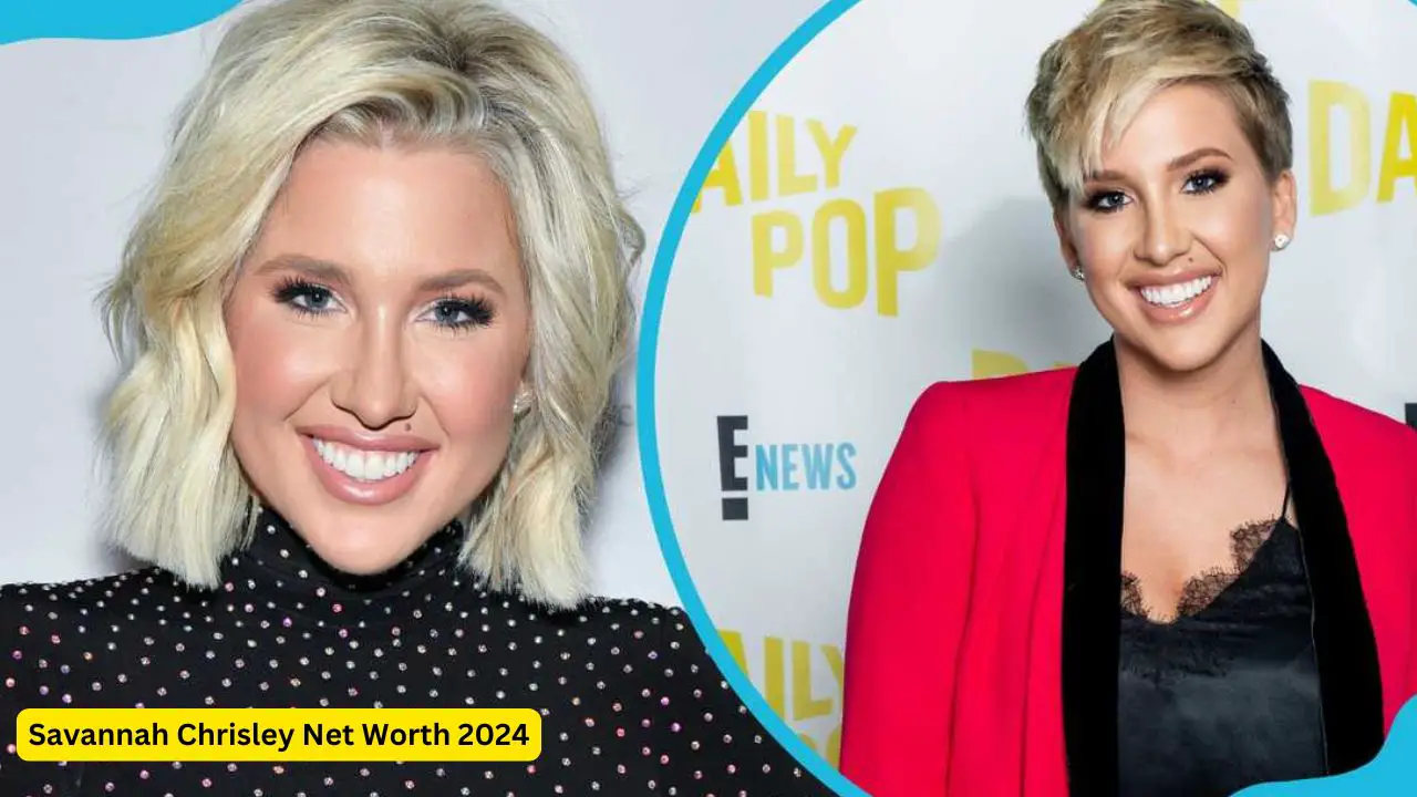 Savannah Chrisley Net Worth 2024