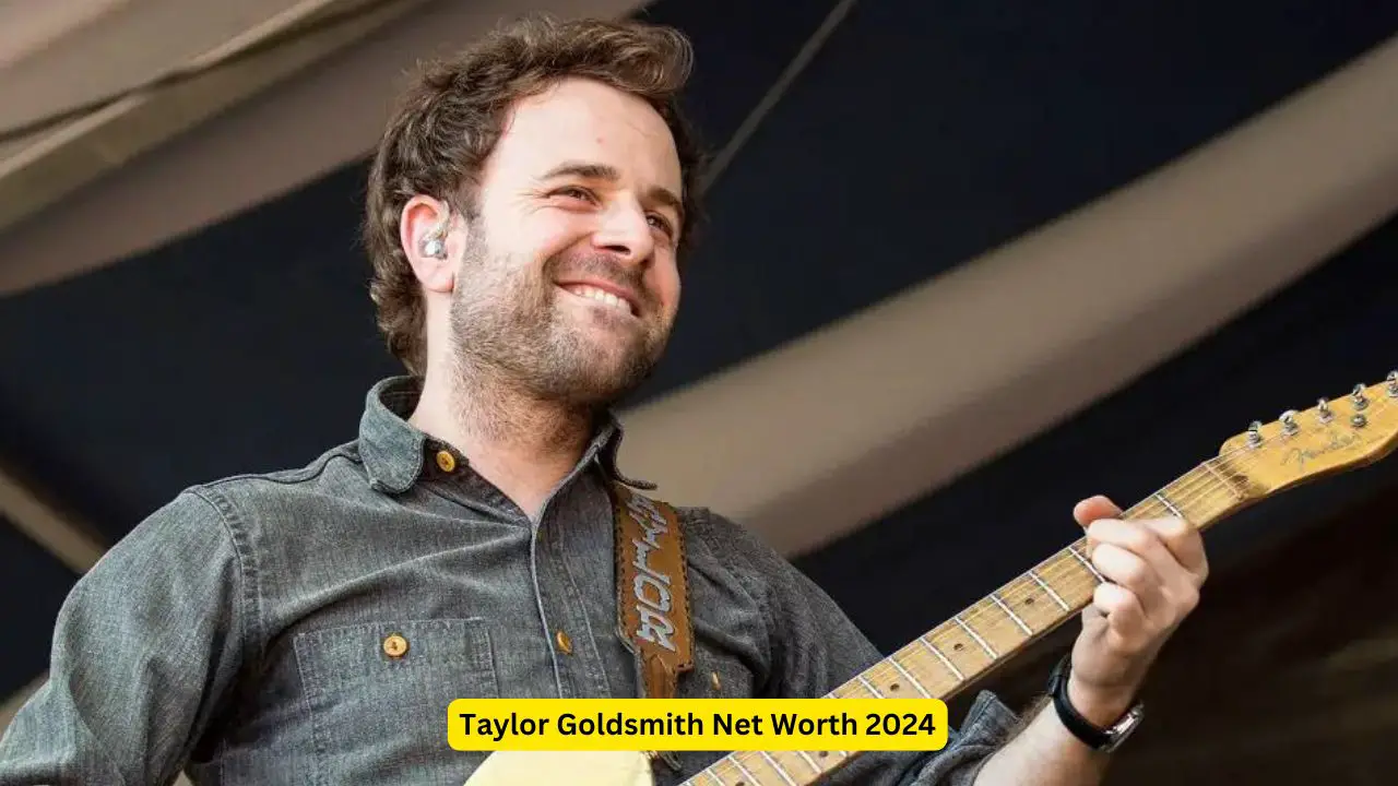 Taylor Goldsmith Net Worth 2024